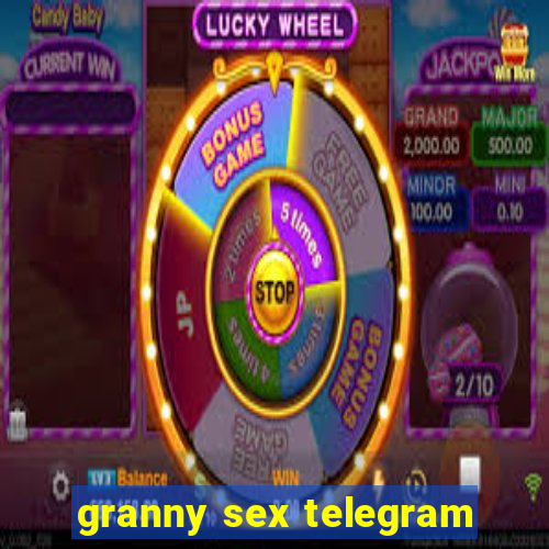 granny sex telegram